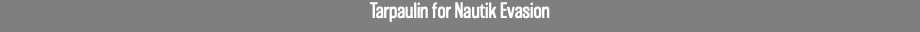 Tarpaulin for Nautik Evasion 
